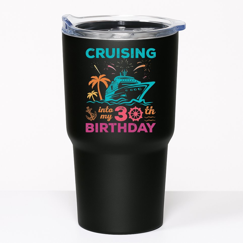 Cruising Into My 30th Birthday Party My Birthday Cruise Tumbler