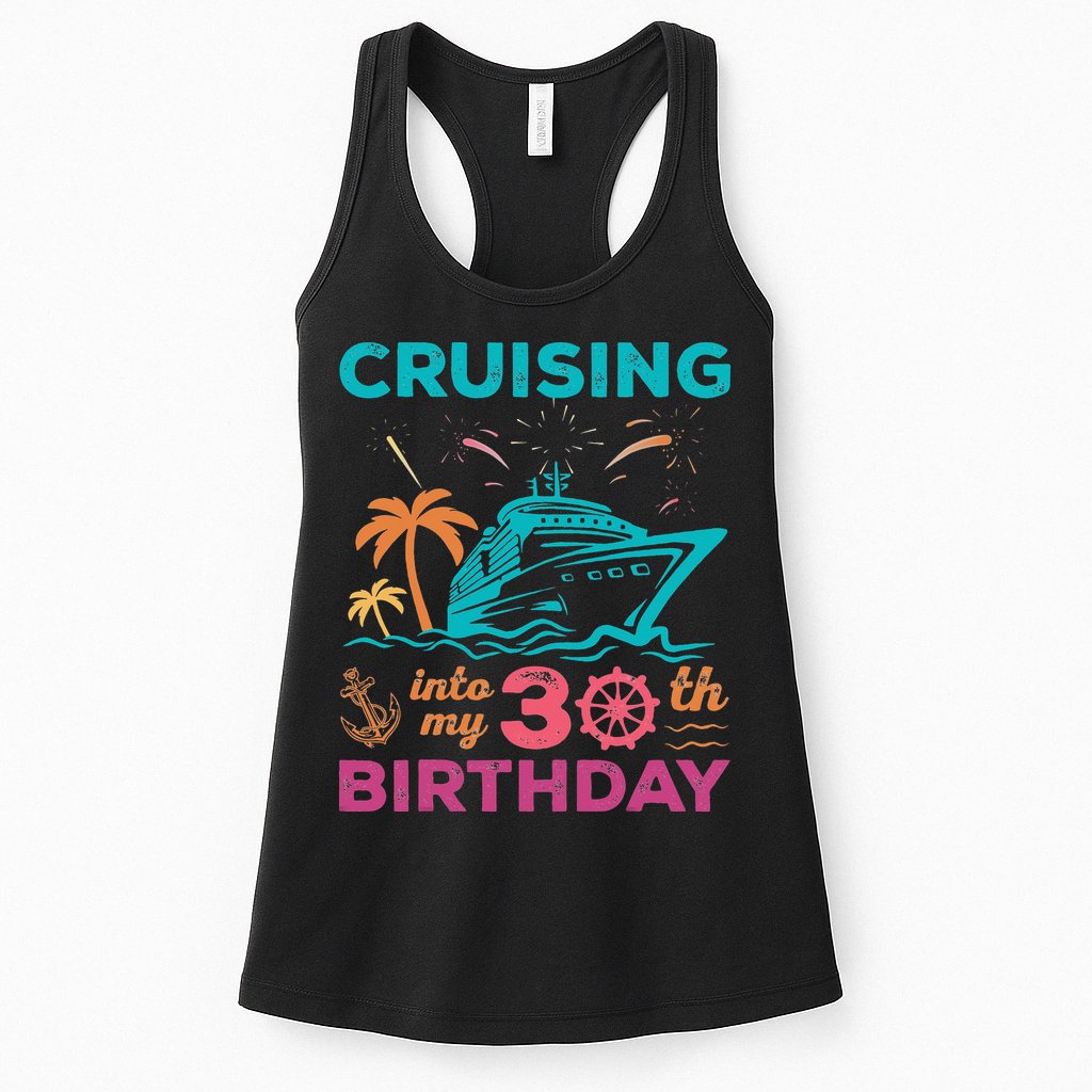 Cruising Into My 30th Birthday Party My Birthday Cruise Womens Tank Top