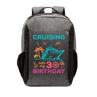 Cruising Into My 30th Birthday Party My Birthday Cruise Vector Backpack