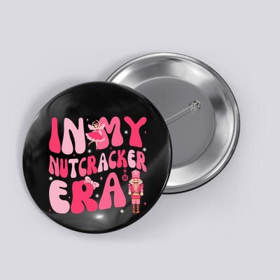 Christmas In My Nutcracker Era Nutcracker Ballet Button