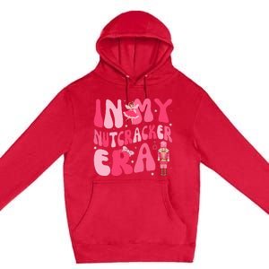 Christmas In My Nutcracker Era Nutcracker Ballet Premium Pullover Hoodie