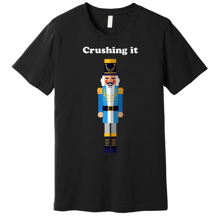 Crushing It Nutcracker Christmas Ugly Sweater Winner Premium T-Shirt