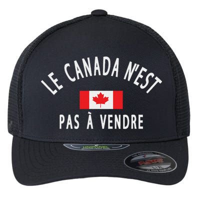 Canada Is Not For Sale Le Canada NEst Pas à Vendre Flexfit Unipanel Trucker Cap