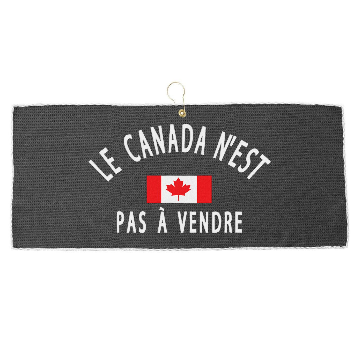 Canada Is Not For Sale Le Canada NEst Pas à Vendre Large Microfiber Waffle Golf Towel