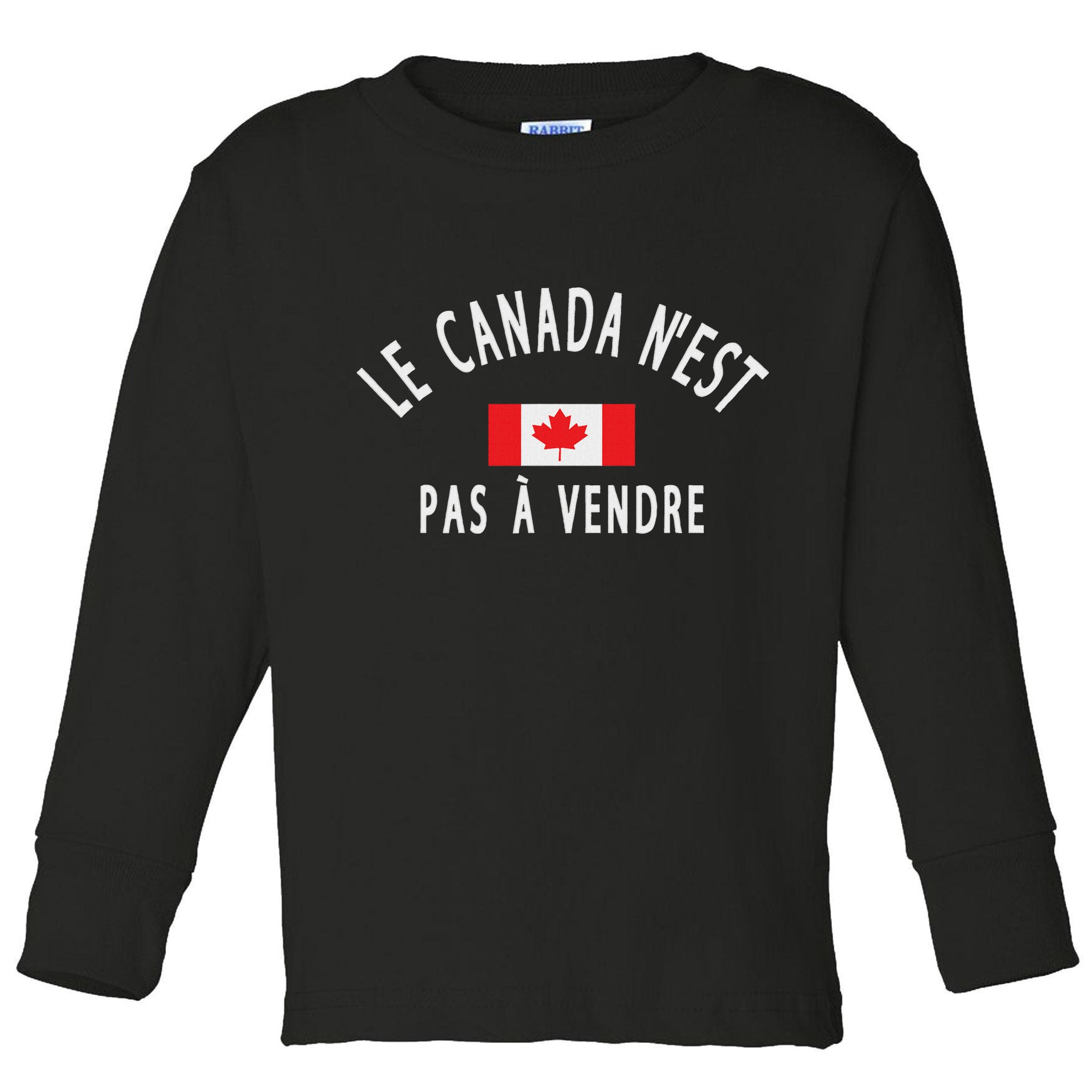 Canada Is Not For Sale Le Canada NEst Pas à Vendre Toddler Long Sleeve Shirt