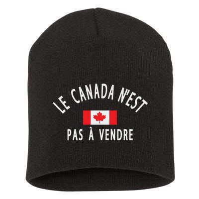 Canada Is Not For Sale Le Canada NEst Pas à Vendre Short Acrylic Beanie
