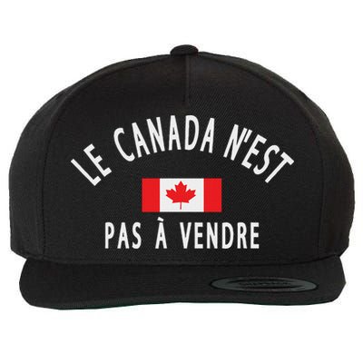Canada Is Not For Sale Le Canada NEst Pas à Vendre Wool Snapback Cap
