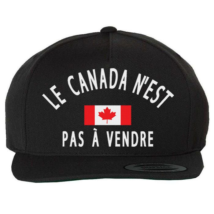 Canada Is Not For Sale Le Canada NEst Pas à Vendre Wool Snapback Cap