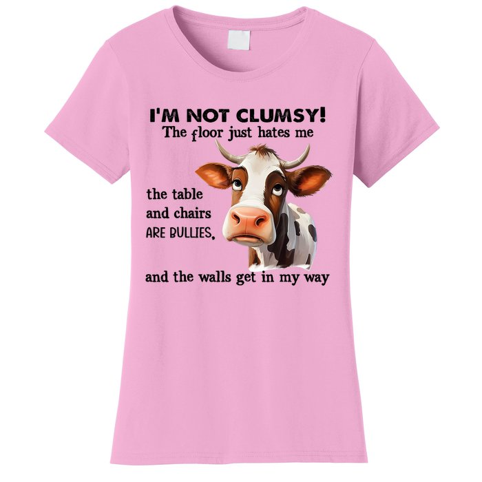 Cow IM Not Clumsy The Floor Just Hates Me The Table Women's T-Shirt