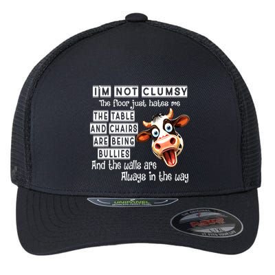 Cow IM Not Clumsy The Floor Just Hates Me The Table Flexfit Unipanel Trucker Cap