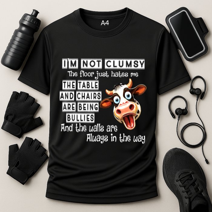 Cow IM Not Clumsy The Floor Just Hates Me The Table Performance Shirt