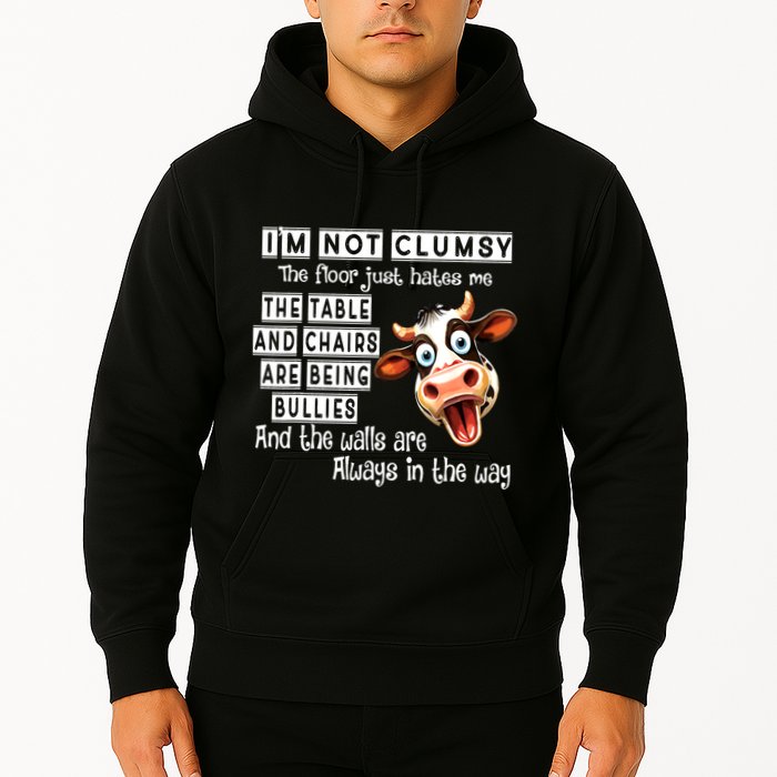 Cow IM Not Clumsy The Floor Just Hates Me The Table Hoodie