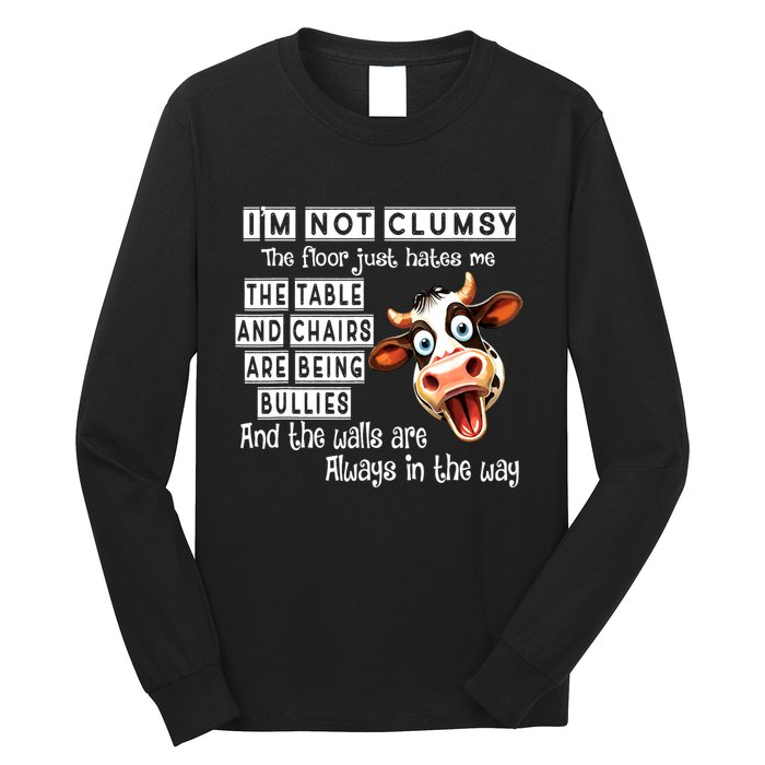 Cow IM Not Clumsy The Floor Just Hates Me The Table Long Sleeve Shirt