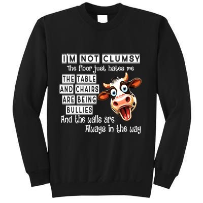 Cow IM Not Clumsy The Floor Just Hates Me The Table Sweatshirt