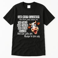 Cow IM Not Clumsy The Floor Just Hates Me The Table Tall T-Shirt