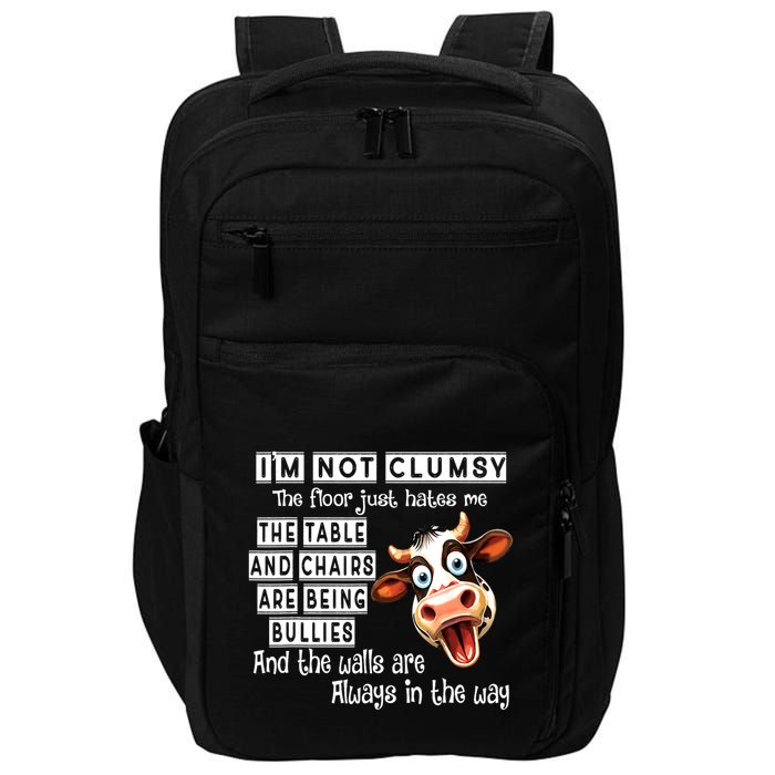 Cow IM Not Clumsy The Floor Just Hates Me The Table Impact Tech Backpack