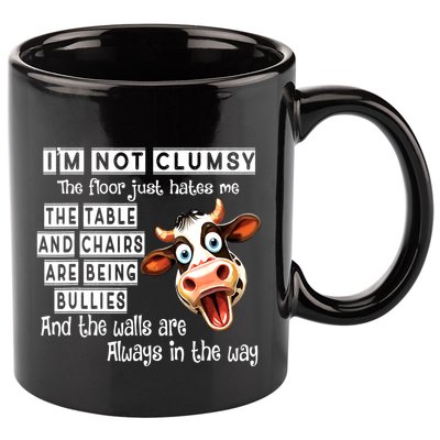 Cow IM Not Clumsy The Floor Just Hates Me The Table 11oz C Handle Ceramic Mug