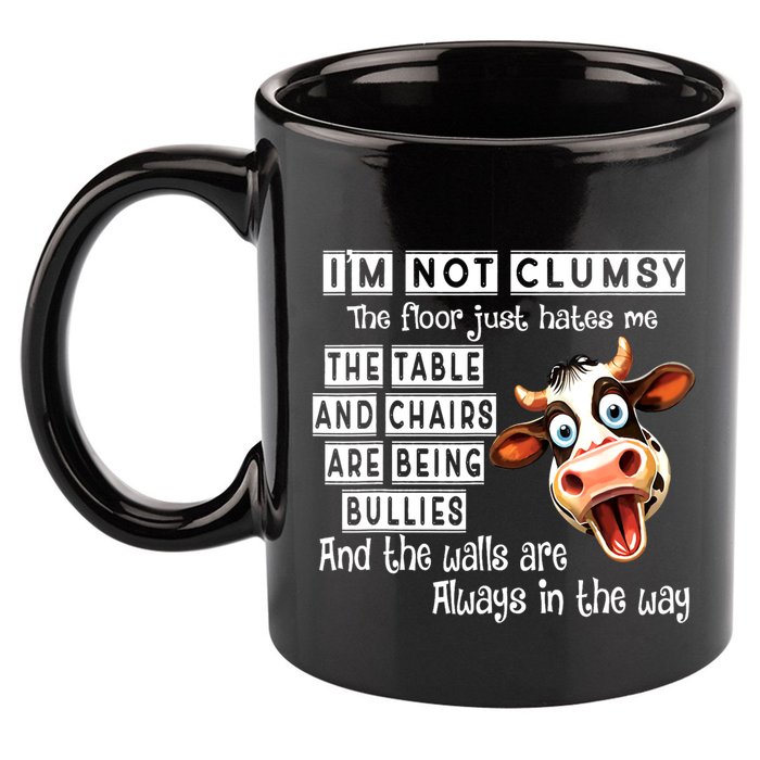 Cow IM Not Clumsy The Floor Just Hates Me The Table 11oz C Handle Ceramic Mug