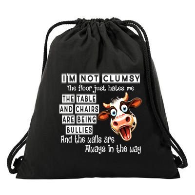 Cow IM Not Clumsy The Floor Just Hates Me The Table Drawstring Bag