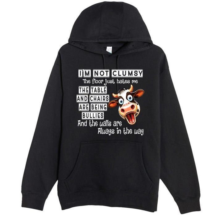 Cow IM Not Clumsy The Floor Just Hates Me The Table Premium Pullover Hoodie