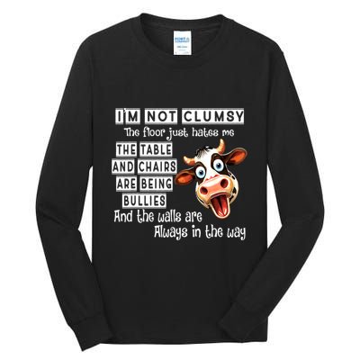 Cow IM Not Clumsy The Floor Just Hates Me The Table Tall Long Sleeve T-Shirt