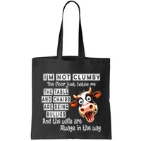Cow IM Not Clumsy The Floor Just Hates Me The Table Bag