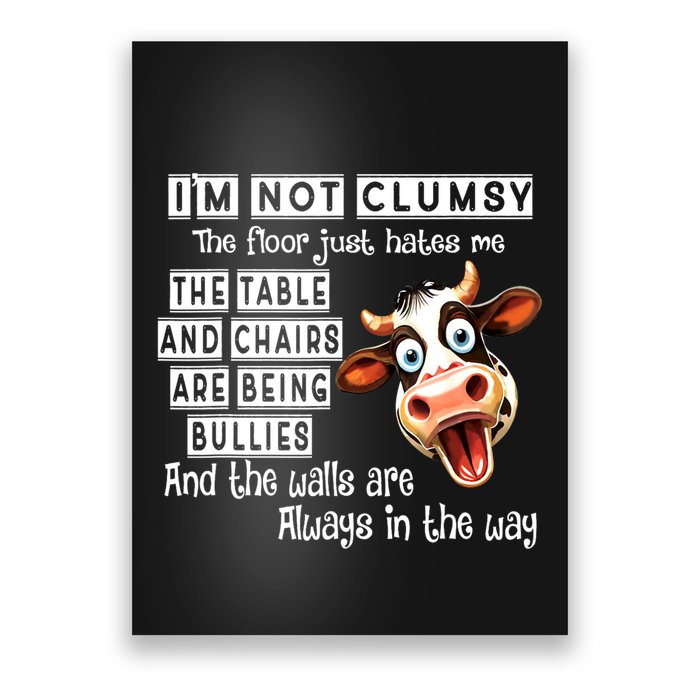 Cow IM Not Clumsy The Floor Just Hates Me The Table Poster