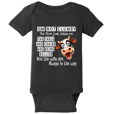 Cow IM Not Clumsy The Floor Just Hates Me The Table Baby Bodysuit