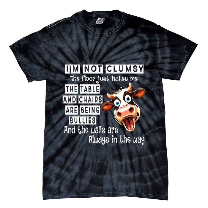 Cow IM Not Clumsy The Floor Just Hates Me The Table Tie-Dye T-Shirt