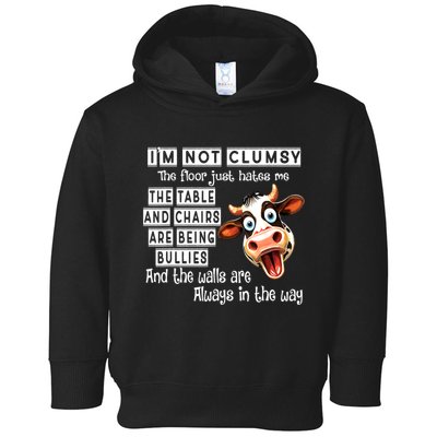 Cow IM Not Clumsy The Floor Just Hates Me The Table Toddler Hoodie