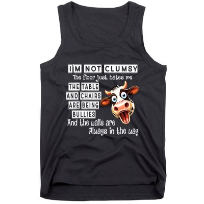 Cow IM Not Clumsy The Floor Just Hates Me The Table Tank Top