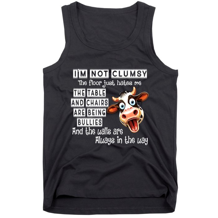 Cow IM Not Clumsy The Floor Just Hates Me The Table Tank Top