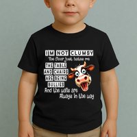 Cow IM Not Clumsy The Floor Just Hates Me The Table Toddler T-Shirt