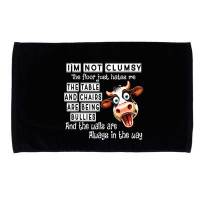 Cow IM Not Clumsy The Floor Just Hates Me The Table Microfiber Hand Towel