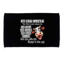Cow IM Not Clumsy The Floor Just Hates Me The Table Microfiber Hand Towel