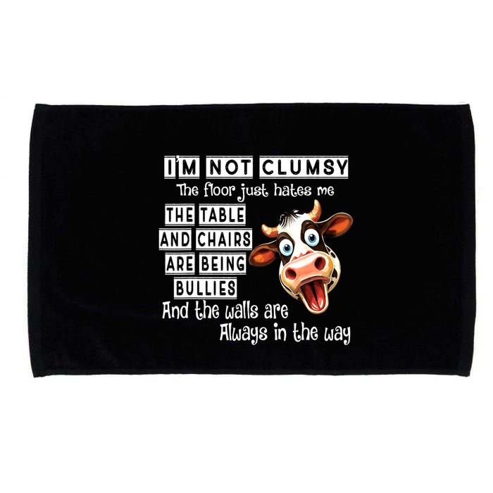 Cow IM Not Clumsy The Floor Just Hates Me The Table Microfiber Hand Towel