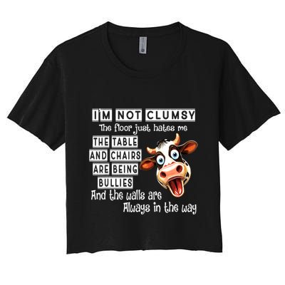 Cow IM Not Clumsy The Floor Just Hates Me The Table Crop Top