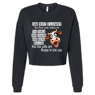 Cow IM Not Clumsy The Floor Just Hates Me The Table Cropped Pullover Crew
