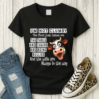 Cow IM Not Clumsy The Floor Just Hates Me The Table Womens T-Shirt