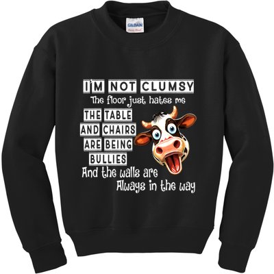 Cow IM Not Clumsy The Floor Just Hates Me The Table Kids Sweatshirt