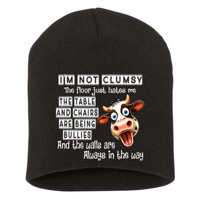 Cow IM Not Clumsy The Floor Just Hates Me The Table Short Acrylic Beanie