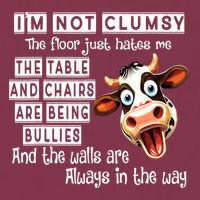 Cow IM Not Clumsy The Floor Just Hates Me The Table 16oz Travel Tumbler