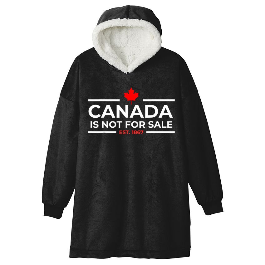 Canada Is Not For Sale 1867 Funny Hooded Wearable Blanket