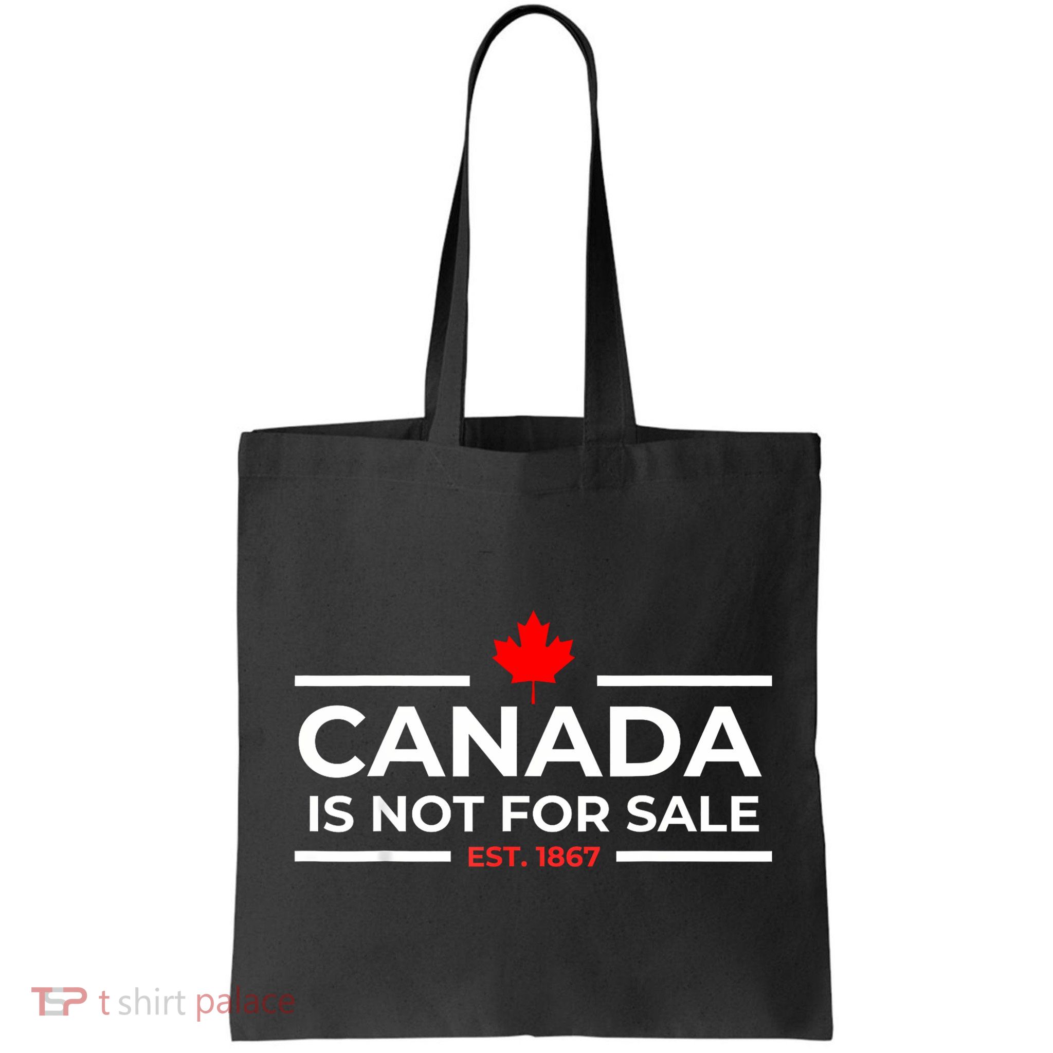 Canada Is Not For Sale 1867 Funny Bag