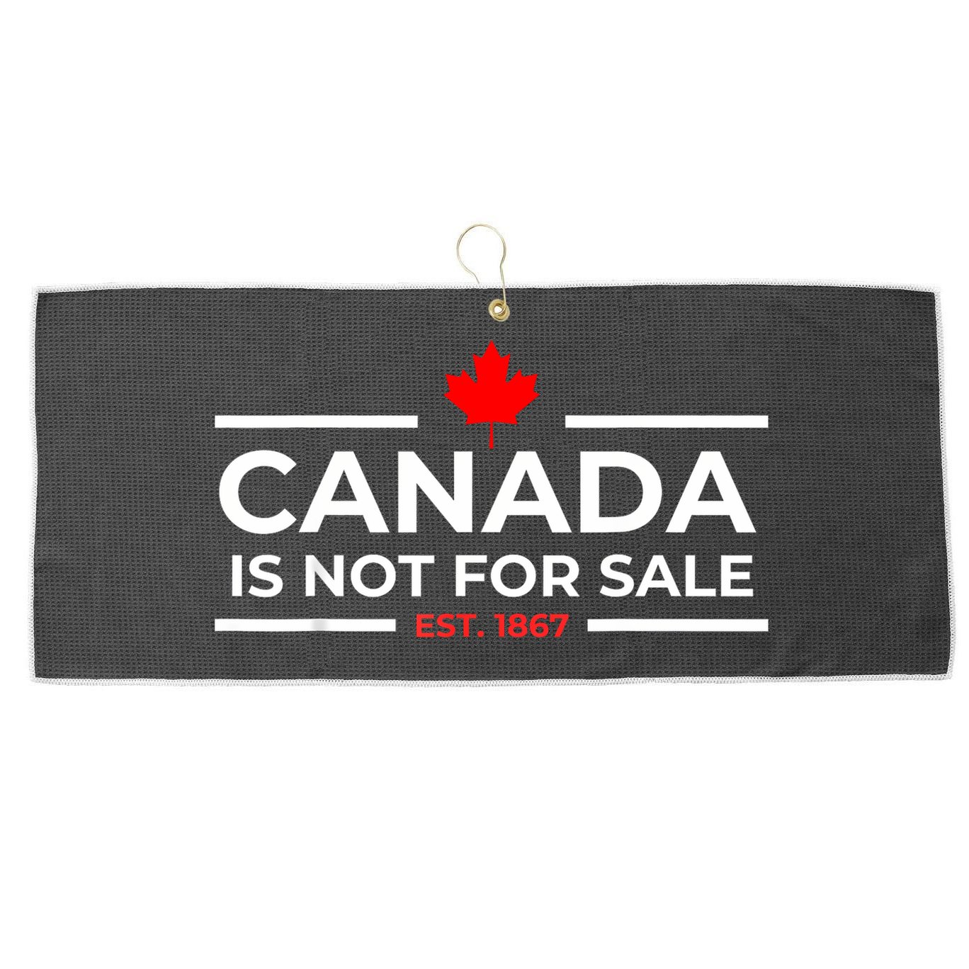 Canada Is Not For Sale 1867 Funny Large Microfiber Waffle Golf Towel