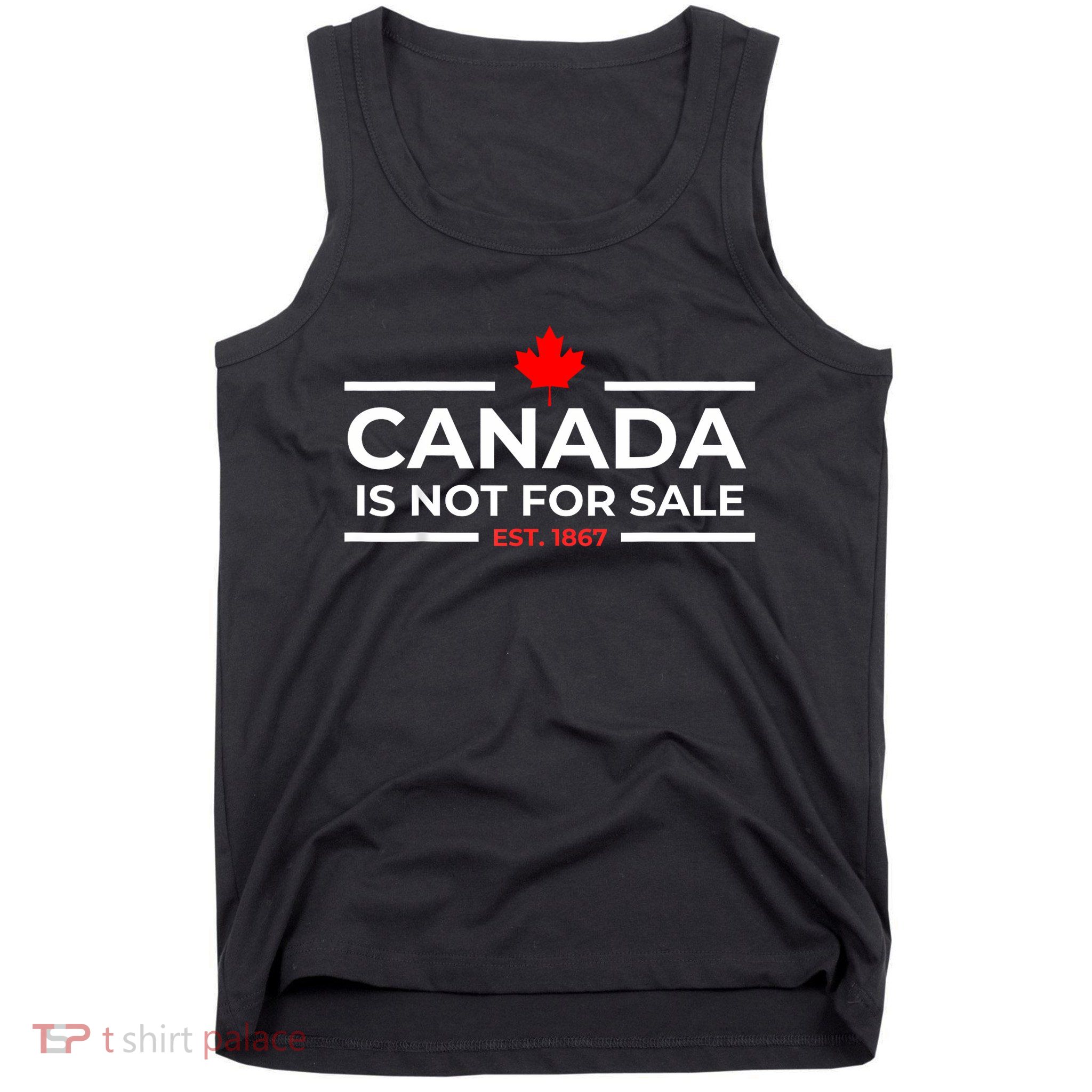 Canada Is Not For Sale 1867 Funny Tank Top