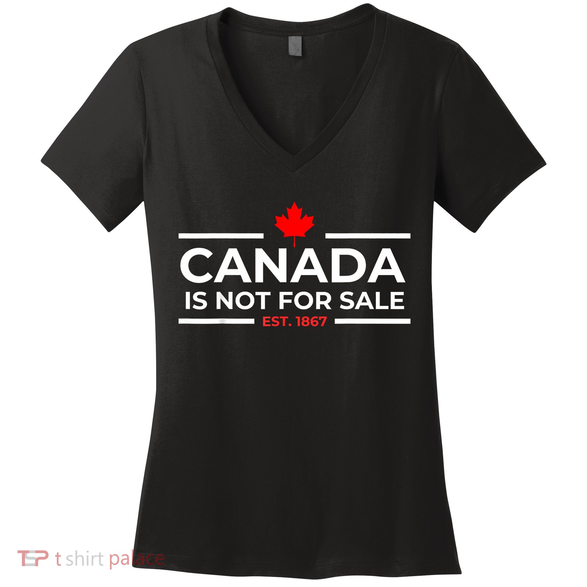 Canada Is Not For Sale 1867 Funny Women's V-Neck T-Shirt