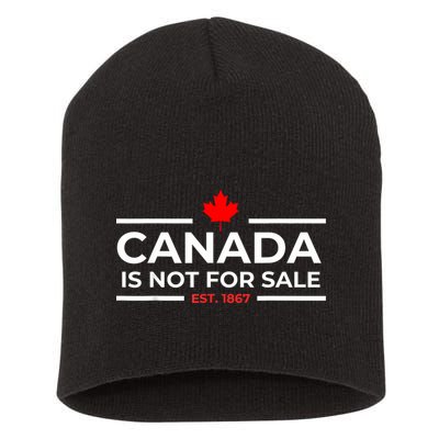 Canada Is Not For Sale 1867 Funny Short Acrylic Beanie