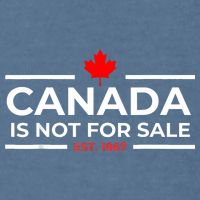Canada Is Not For Sale 1867 Funny Garment-Dyed Sweatshirt