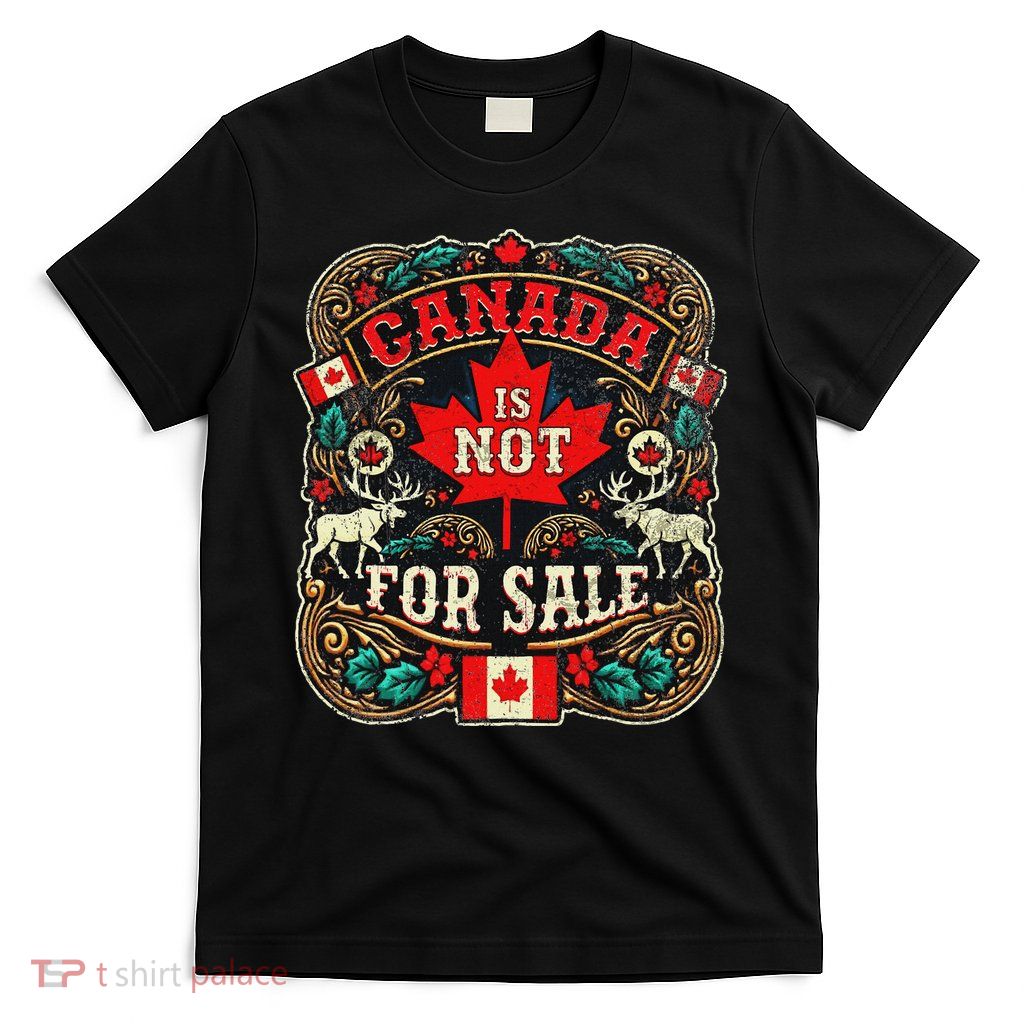 Canada Is Not For Sale Est. 1867 Proud Canadian T-Shirt